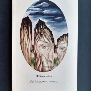 Wilhelm Mach – Za kwadrans wiosna Wysoka jakość