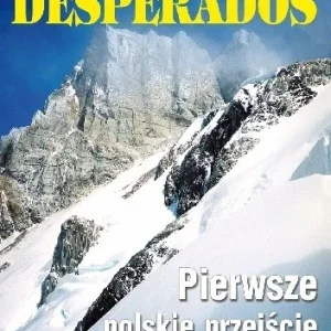 Desperados. Pierwsze polskie przejście Campo de Hielo Norte w Chile Oferta