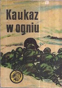 Kaukaz w ogniu (żółty tygrys) Hit cenowy