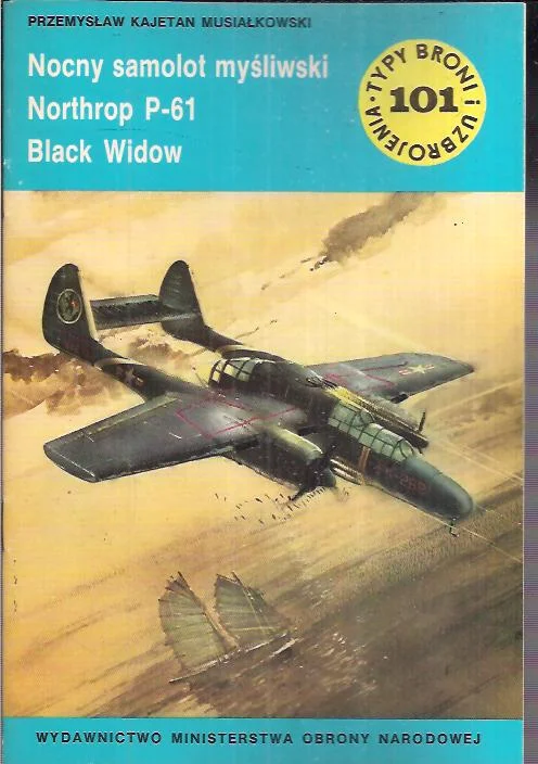Nocny samolot myśliwski Northrop P-61 Black Widow (Typy broni i uzbrojenia 101) Bezpieczna płatność