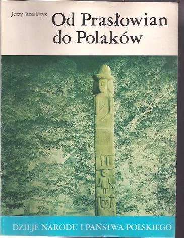 Wyprzedaż Od Prasłowian do Polaków (Dzieje narodu i państwa polskiego I-1)