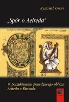 Do wyczerpania zapasów Spór o Aelreda. W poszukiwaniu prawdziwego oblicza Aelreda z Rievaulx