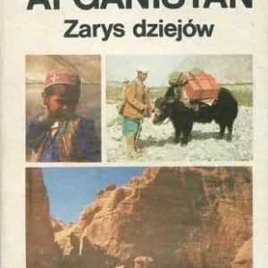 Afganistan. Zarys dziejów Zamów dziś