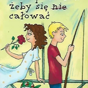 1000 powodów, żeby się (nie) całować Darmowy zwrot