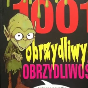 1001 obrzydliwych obrzydliwości /115206/ Wybór klientów