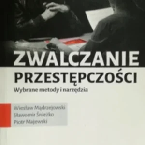 Zwalczanie przestępczości Wybrane metody i narzędzia /111997/ Kup teraz