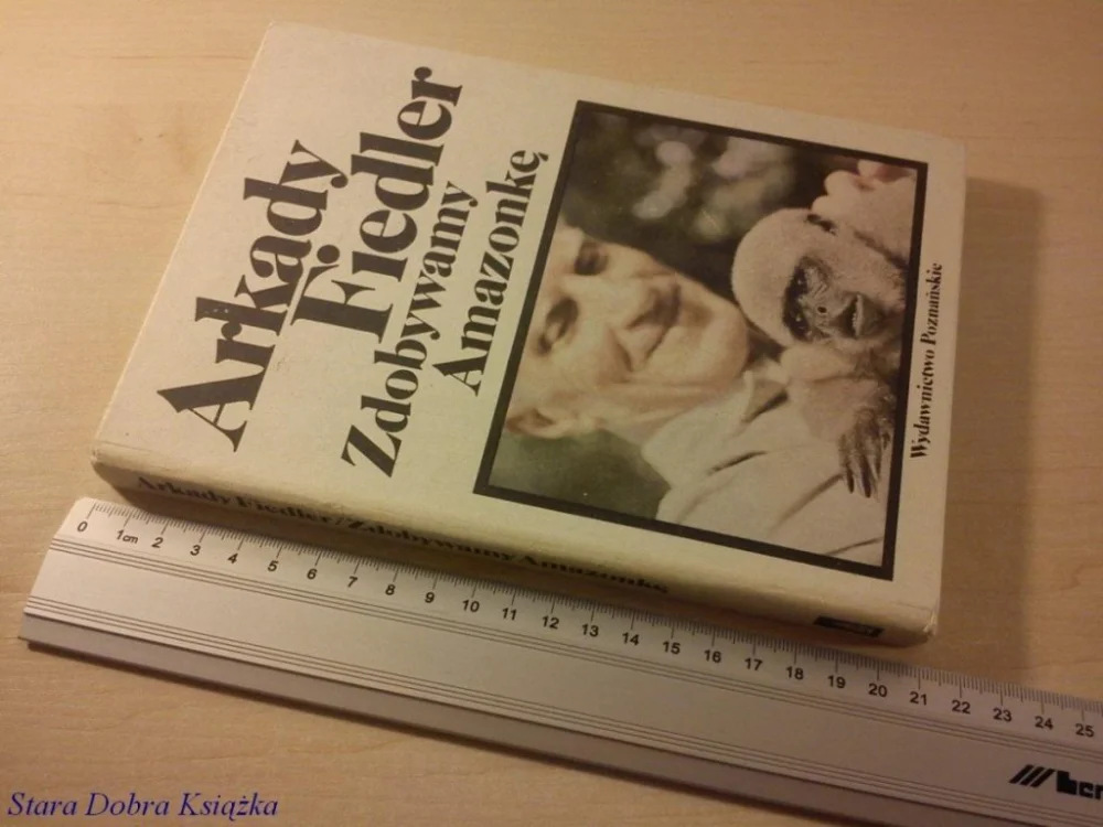 Wysoka jakość ZDOBYWAMY AMAZONKĘ - Arkady Fiedler (Wyd. 8 1987)
