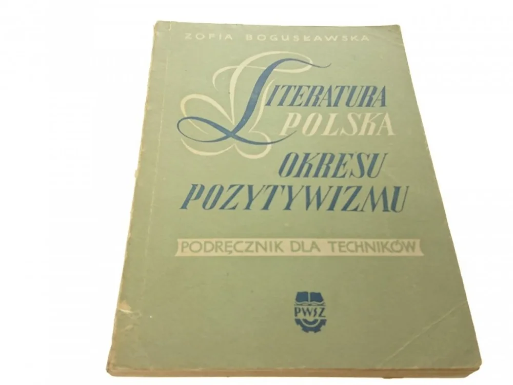 LITERATURA POLSKA OKRESU POZYTYWIZMU - Bogusławska Premium