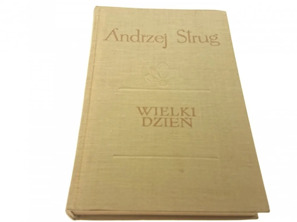 Oferta limitowana WIELKI DZIEŃ - Andrzej Strug (1957)