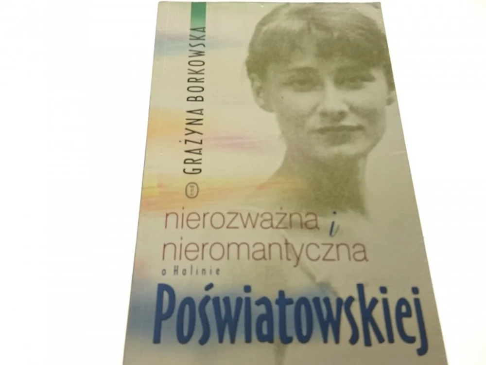 Okazja NIEROZWAŻNA I NIEROMANTYCZNA. O H. POŚWIATOWSKIEJ