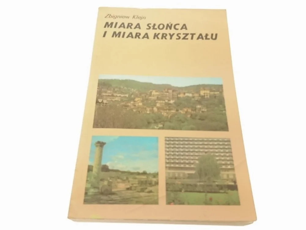 MIARA SŁOŃCA I MIARA KRYSZTAŁU - Zbigniew Klejn Najlepsza cena