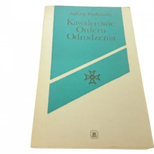 KAWALEROWIE ORDERU ODRODZENIA - J. Fijałkowski Najlepsza cena