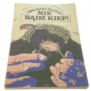 NIE BĄDŹ KIEP! - Brunon Rajca (1980) Kup online