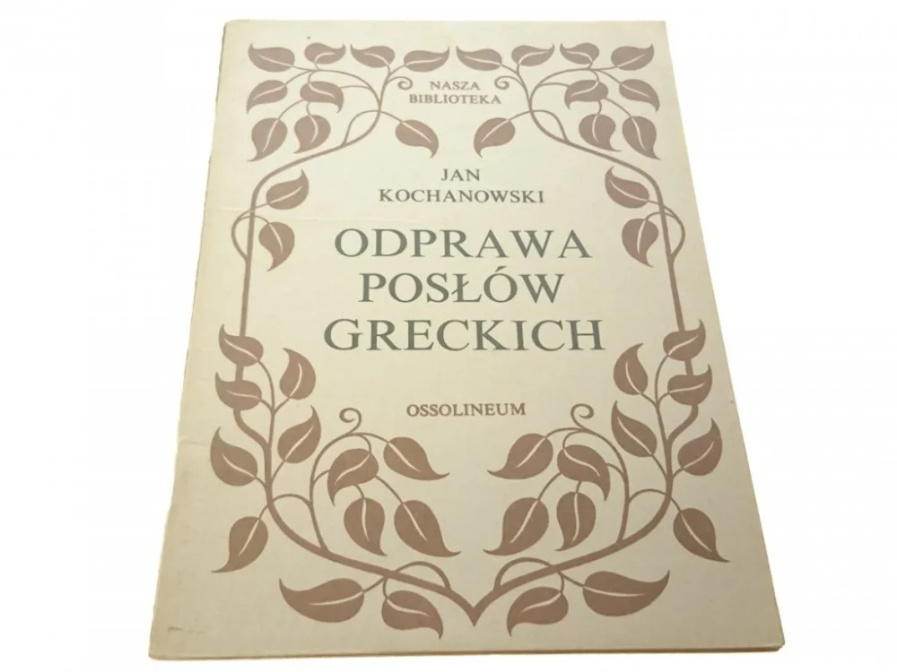 Dodaj do koszyka ODPRAWA POSŁÓW GRECKICH - Jan Kochanowski (1985)