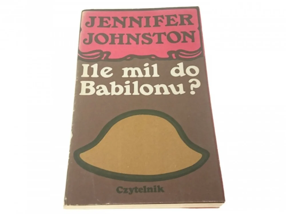 Darmowy zwrot ILE MIL DO BABILONU? - Jennifer Johnston (1977)