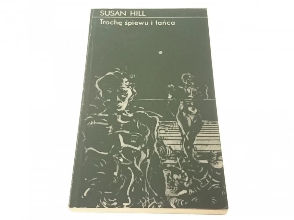 Ograniczona ilość TROCHĘ ŚPIEWU I TAŃCA - Susan Hill (1980)