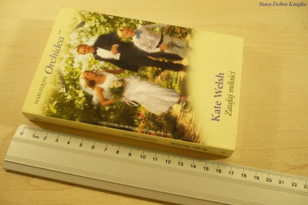 ZAUFAJ MIŁOŚCI - Kate Welsh (2007) Tylko do końca tygodnia