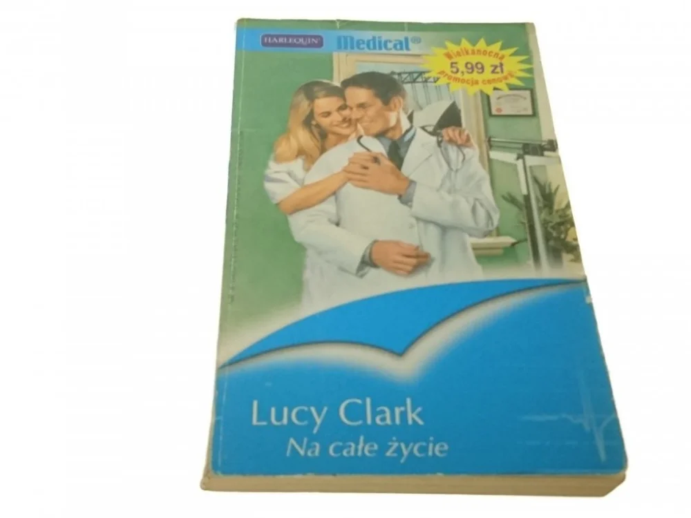 NA CAŁE ŻYCIE - Lucy Clark (2007) Dostępne od ręki