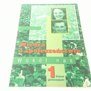 WIEDZA O SPOŁECZEŃSTWIE WOKÓŁ NAS 1 (2001) Najlepsza cena