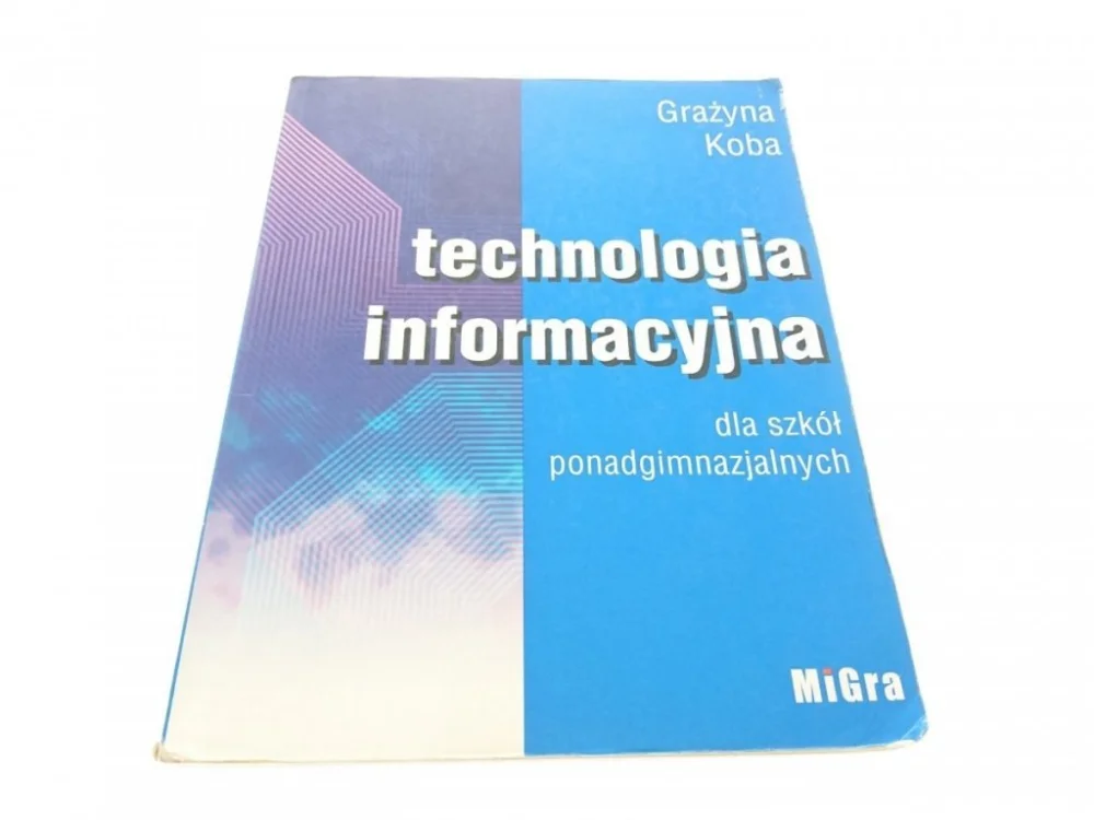 TECHNOLOGIA INFORMACYJNA - Grażyna Koba (2002) Dostępne od ręki