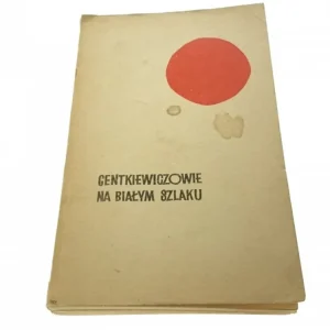 NA BIAŁYM SZLAKU - Centkiewiczowie (Wyd. VI 1966) Szybka dostawa