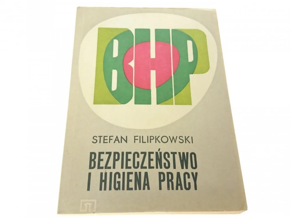 BHP. BEZPIECZEŃSTWO I HIGIENA PRACY - Filipkowski Zamów teraz