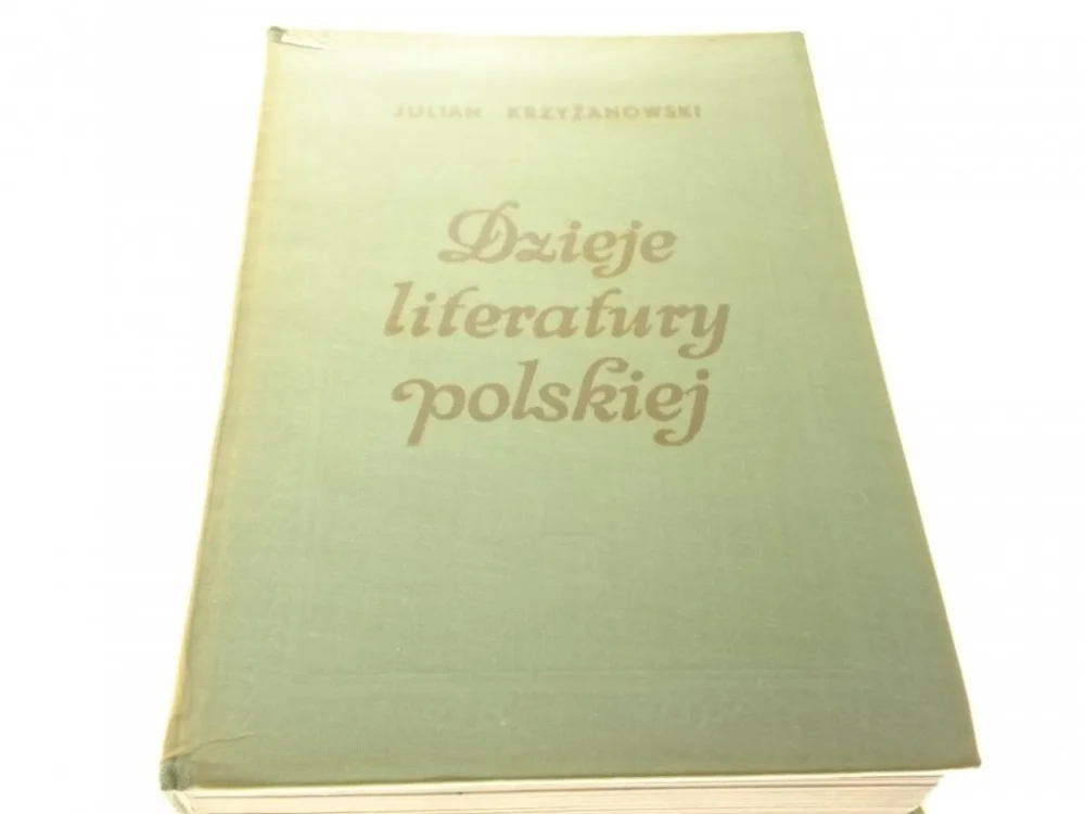Nie przegap DZIEJE LITERATURY POLSKIEJ - Julian Krzyżanowski