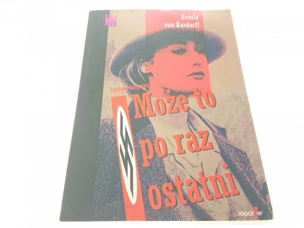 Bestseller MOŻE TO PO RAZ OSTATNI - Ursula von Kardorff 1992
