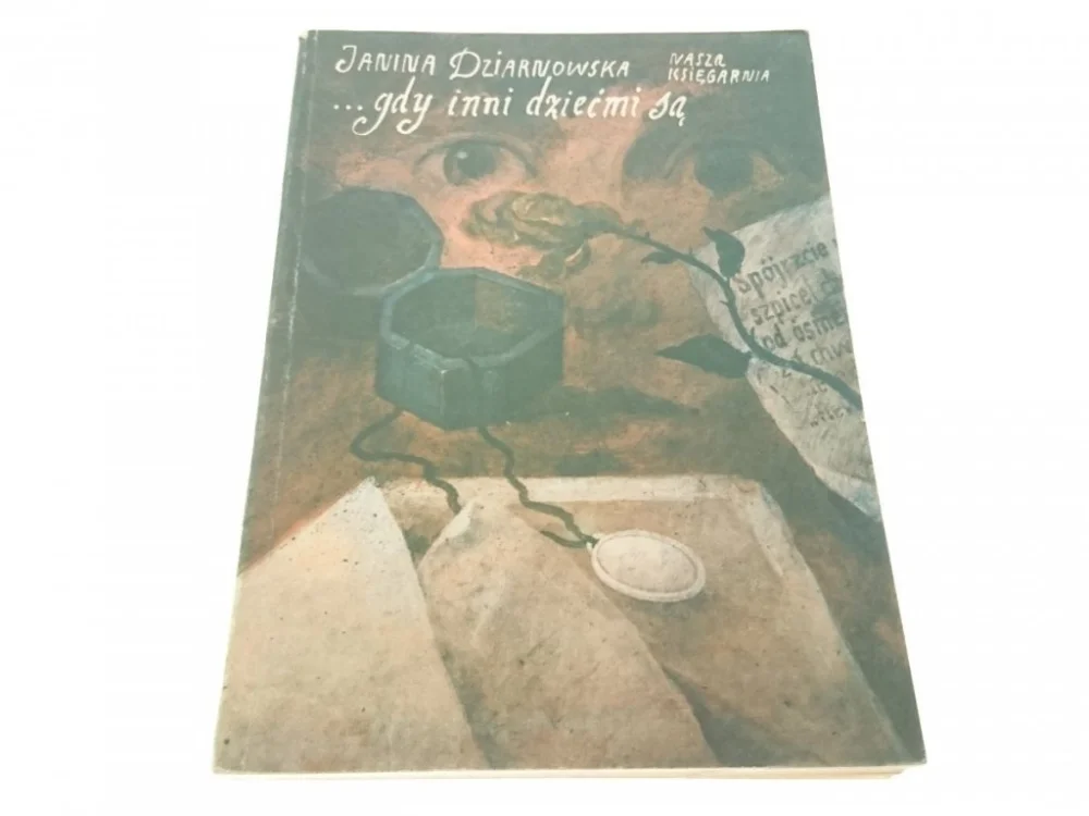 Promocja ...GDY INNI DZIEĆMI SĄ - Janina Dziarnowska (1985)