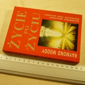 ŻYCIE PO ŻYCIU - Raymond Moody (1994) Tylko dziś
