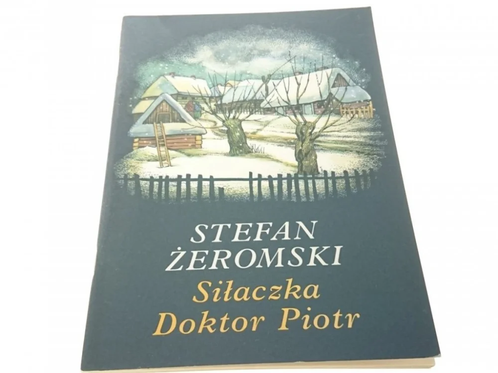 Wysoka jakość SIŁACZKA; DOKTOR PIOTR - Stefan Żeromski (1994)