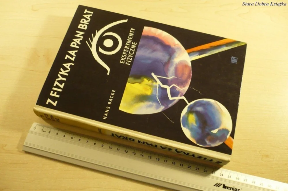 Z FIZYKĄ ZA PAN BRAT. EKSPERYMENTY FIZYCZNEBacke Zamów dziś