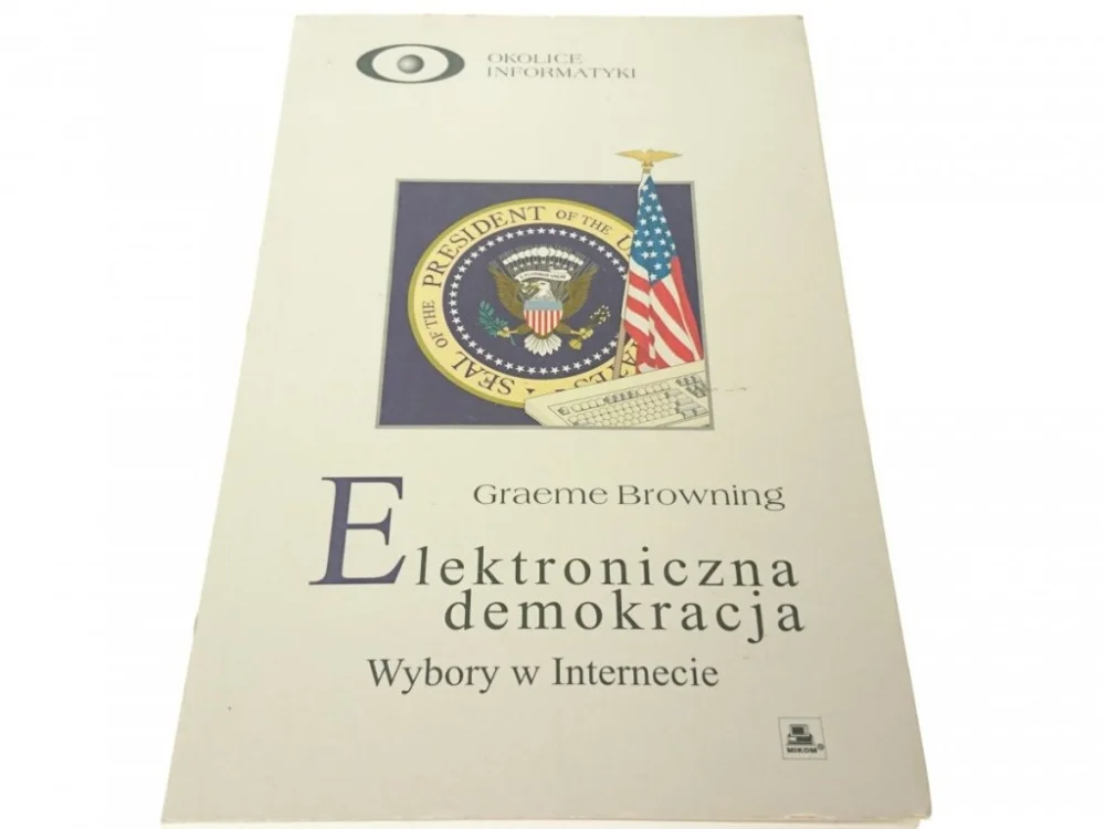 ELEKTRONICZNA DEMOKRACJA - Graeme Browning (1997) Bestseller