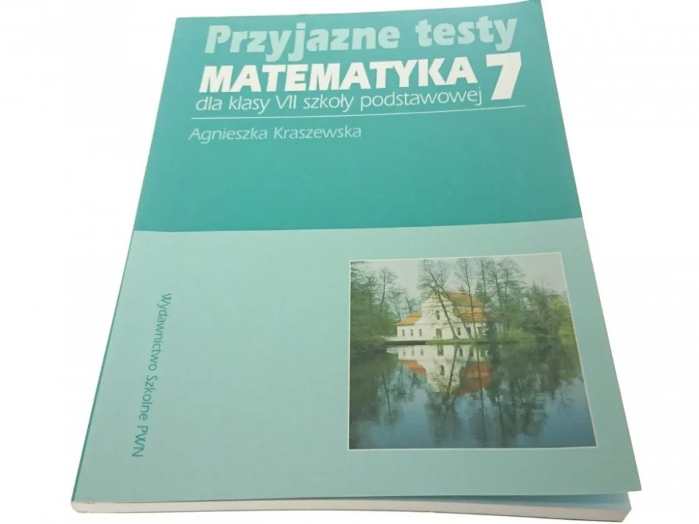 PRZYJAZNE TESTY. MATEMATYKA 7 - A. Kraszewska 1999 Darmowy zwrot