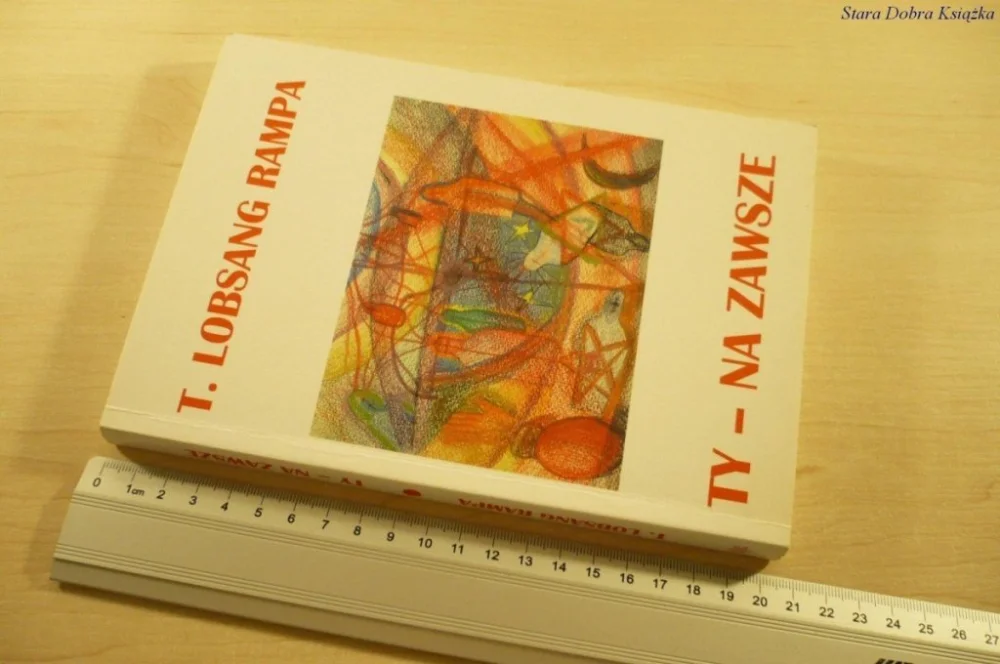 TY- NA ZAWSZE - T. Lobsang Rampa (Wydanie II 2003) Hit cenowy