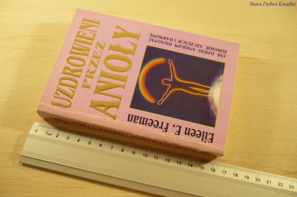 Bestseller UZDROWIENI PRZEZ ANIOŁY - Eileen E. Freeman (1995)