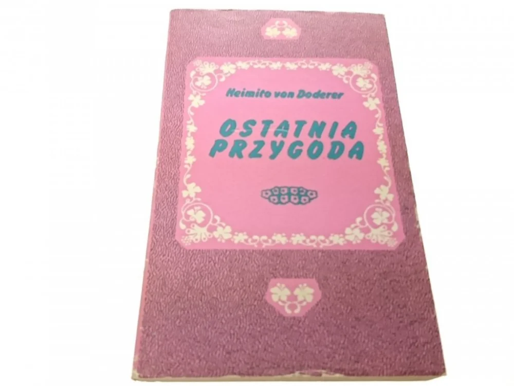 OSTATNIA PRZYGODA - Heimito von Doderer (1982) Taniej