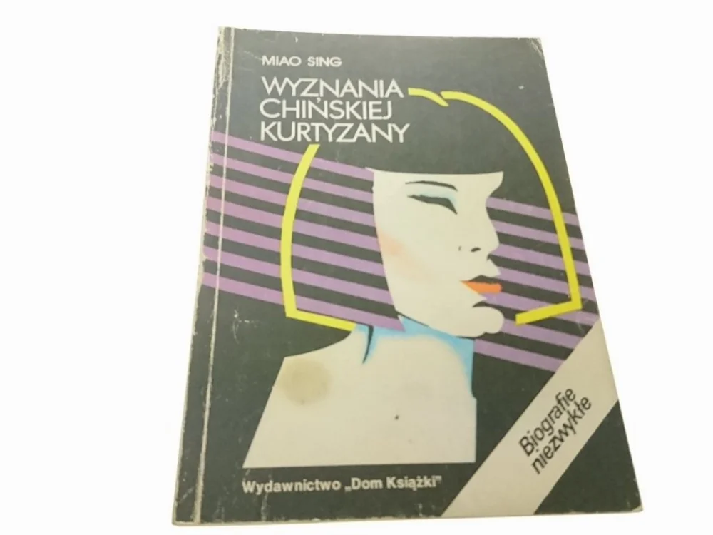 Łatwy zwrot WYZNANIA CHIŃSKIEJ KURTYZANY - Miao Sing (3 1989)
