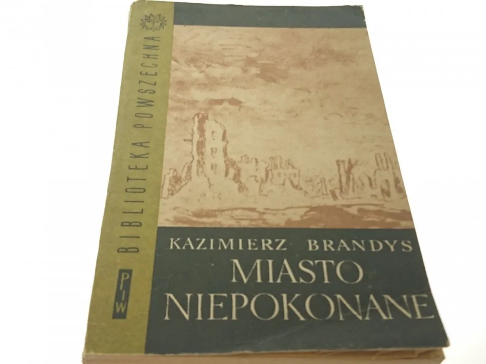 MIASTO NIEPOKONANE - Kazimierz Brandys (XI 1964) Nie przegap