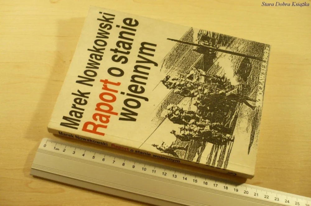 Zamów teraz RAPORT O STANIE WOJENNYM - Marek Nowakowski (1990)
