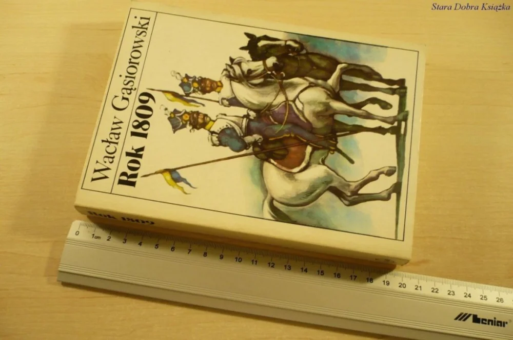 Ostatnia szansa ROK 1809 - Wacław Gąsiorowski (Wydanie IV 1986)