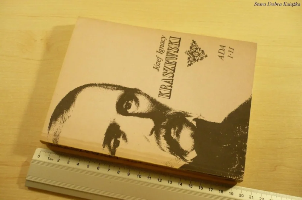 ADA I-II - Józef Ignacy Kraszewski (Wyd. II 1986) Oferta limitowana