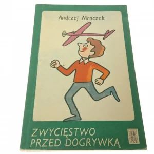 ZWYCIĘSTWO PRZED DOGRYWKĄ - Andrzej Mroczek (1973) Ostatnie sztuki