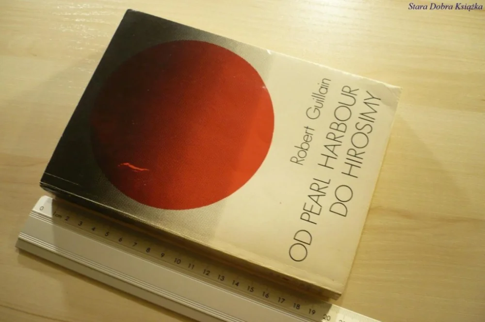 Oferta limitowana OD PEARL HARBOUR DO HIROSIMY Robert Guillain 1983