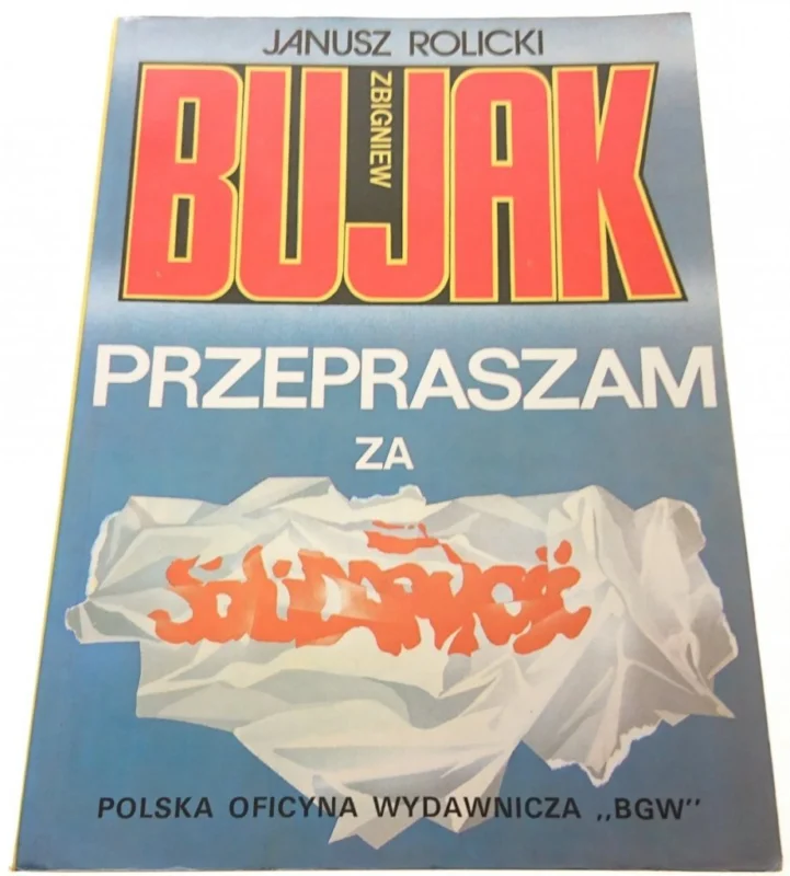ZBIGNIEW BUJAK: PRZEPRASZAM ZA 'SOLIDARNOŚĆ' 1991 Promocja