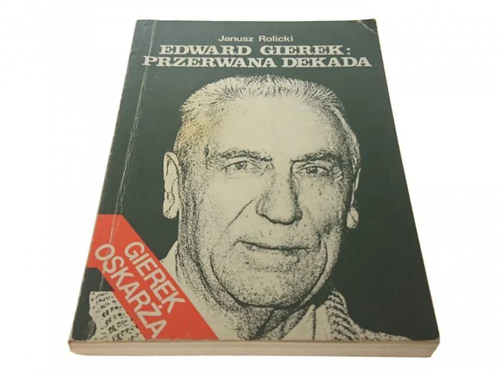 EDWARD GIEREK: PRZERWANA DEKADA - Rolicki (1990) Ostatnie sztuki