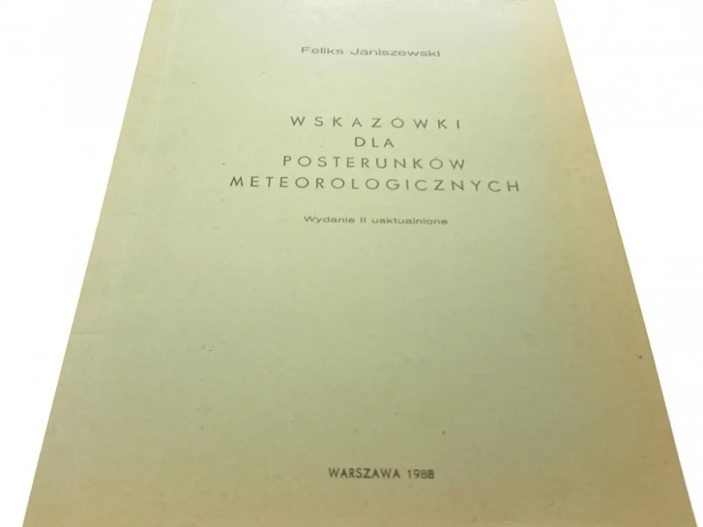 WSKAZÓWKI DLA POSTERUNKÓW METEROLOGICZNYCH (1988) Najlepsza cena