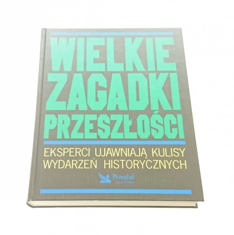 WIELKIE ZAGADKI PRZESZŁOŚCI. EKSPERCI UJAWNIAJĄ Wysoka jakość