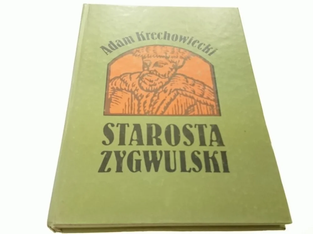 Super okazja STAROSTA ZYGWULSKI - Adam Krechowiecki (1988)