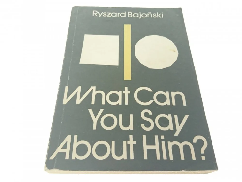 Łatwy zwrot WHAT CAN YOU SAY ABOUT HIM? Ryszard Bajoński 1987